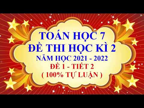 Video Toán học lớp 7 - Đề thi học kì 2 - năm học 2021 - 2022... - youtube