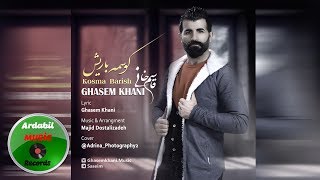Ghasem Khani - Kosma Barish Resimi