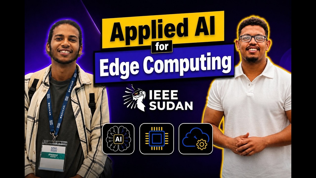 IEEE Sudan Workshop : Edge AI & TinyML