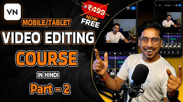 Part -02 : Learn ADVANCED VIDEO EDITING in VN App 🎬 | VIDEO EDITING in 2025 🤩 | FREE COURSE ✅