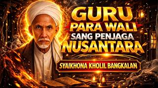 Kebesaran Allahkumpulan Karomah Dahsyat Syaikhona Kholil Bangkalan Yang Menggetarkan Hati