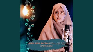 Nurul Huda Wafana (نُوْرُ الْهُدَی وَافَانَا)
