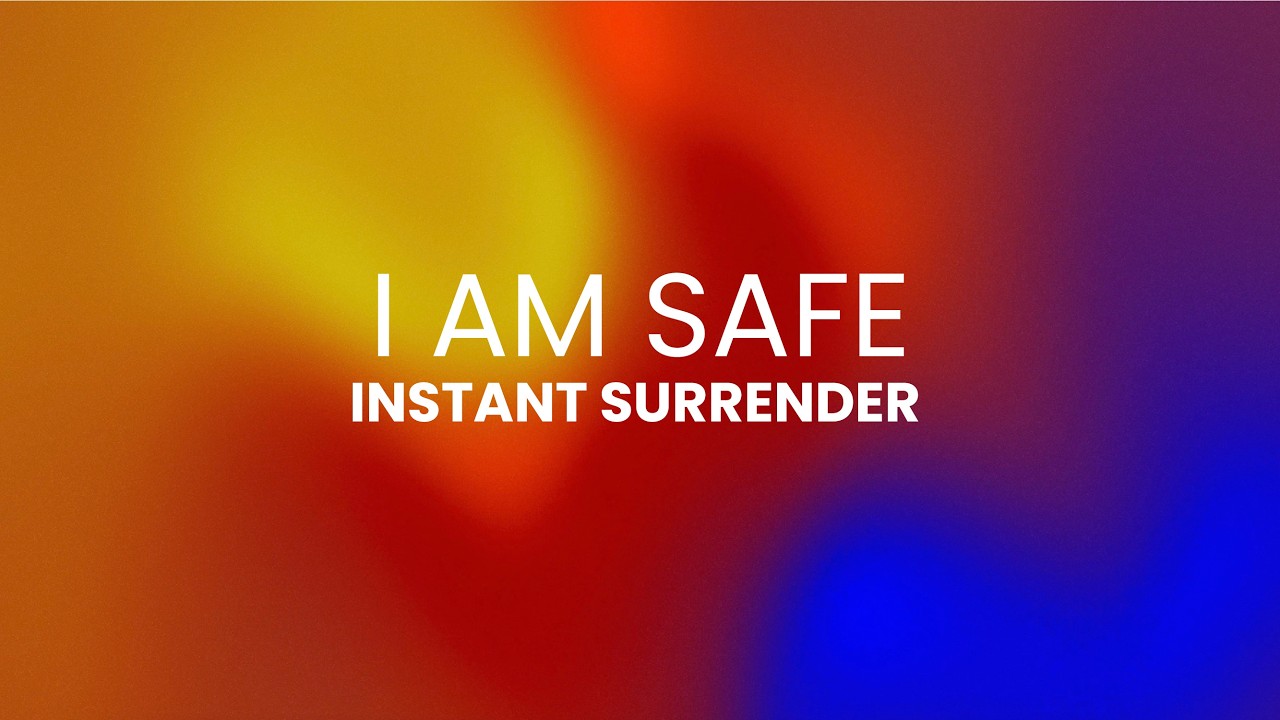 I AM SAFE | INSTANT SURRENDER