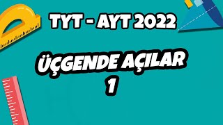 Üçgende Açılar -1 Tyt - Ayt 2022