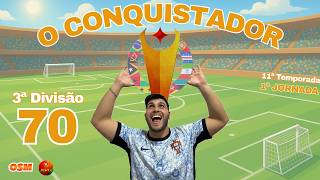 Ep 70 | "O Conquistador" 11ª Temporada 3ª Divisão (01ªJornada) | OSM