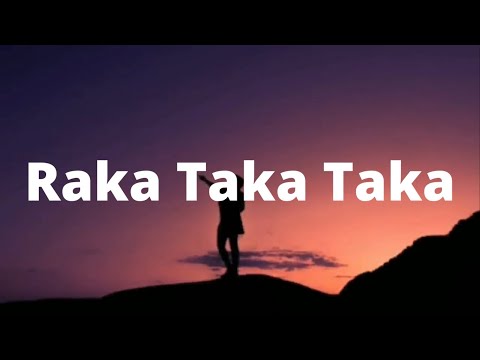 Raka Raka Taka Taka Taka - (Lyrics\\Letra) || #songslyrics
