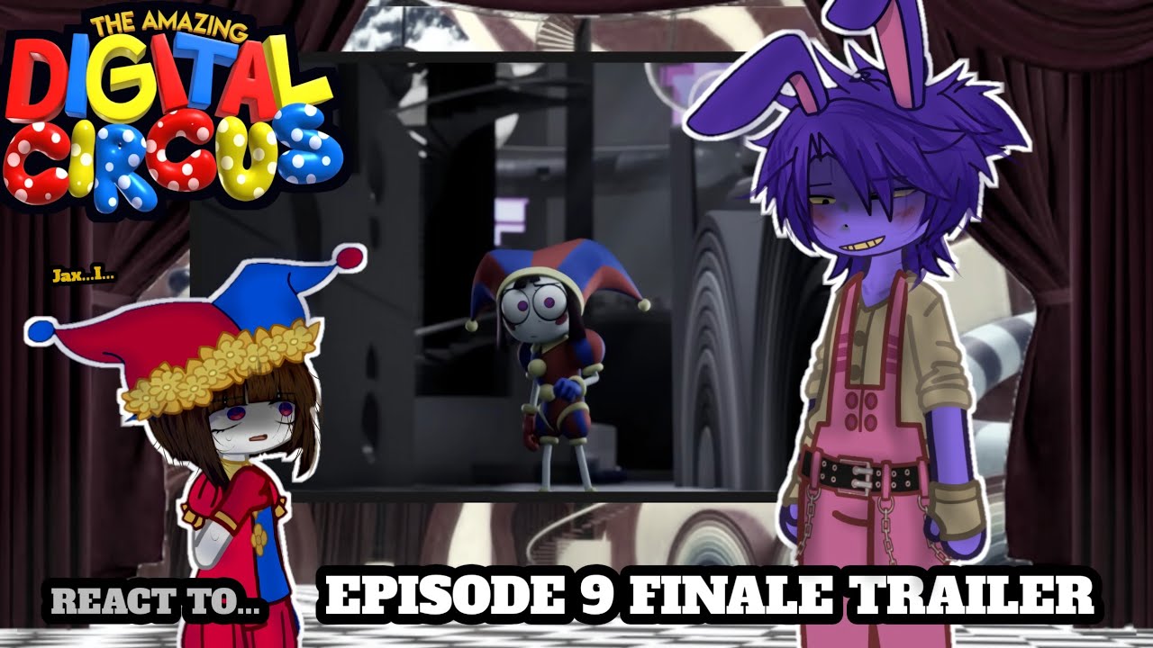 The Amazing Digital Circus React to EPISODE 9 FINALE TRAILER 🎪‼️| TADC ...