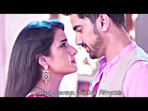 Channa Mereya Türkçe Altyazılı| #ArijitSingh #Naamkarann #Avneil #Zainİmam #Channamereya