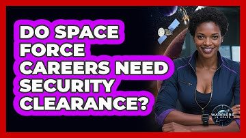 Do Space Force Careers Need Security Clearance? - Warriors In Space