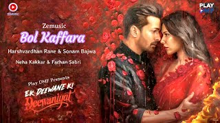 Bol Kaffara - Ek Deewane Ki Deewaniyat Harshvardhan, Sonam Chetas Neha, Farhan Lijo
