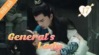 [Indo Sub] General's Lady 17丨将军家的小娘子 17 | Tang Min, Caesar Wu (Wu Xize), Cao Junxiang