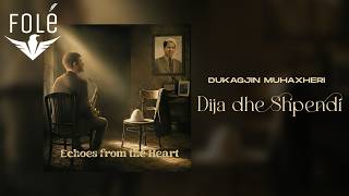 Dukagjin Muhaxheri - Dija dhe Shpendi
