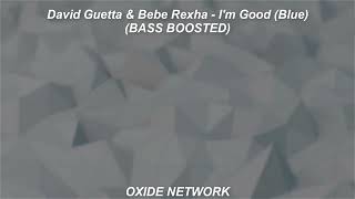 David Guetta & Bebe Rexha - I'm Good (Blue) (BASS BOOSTED)