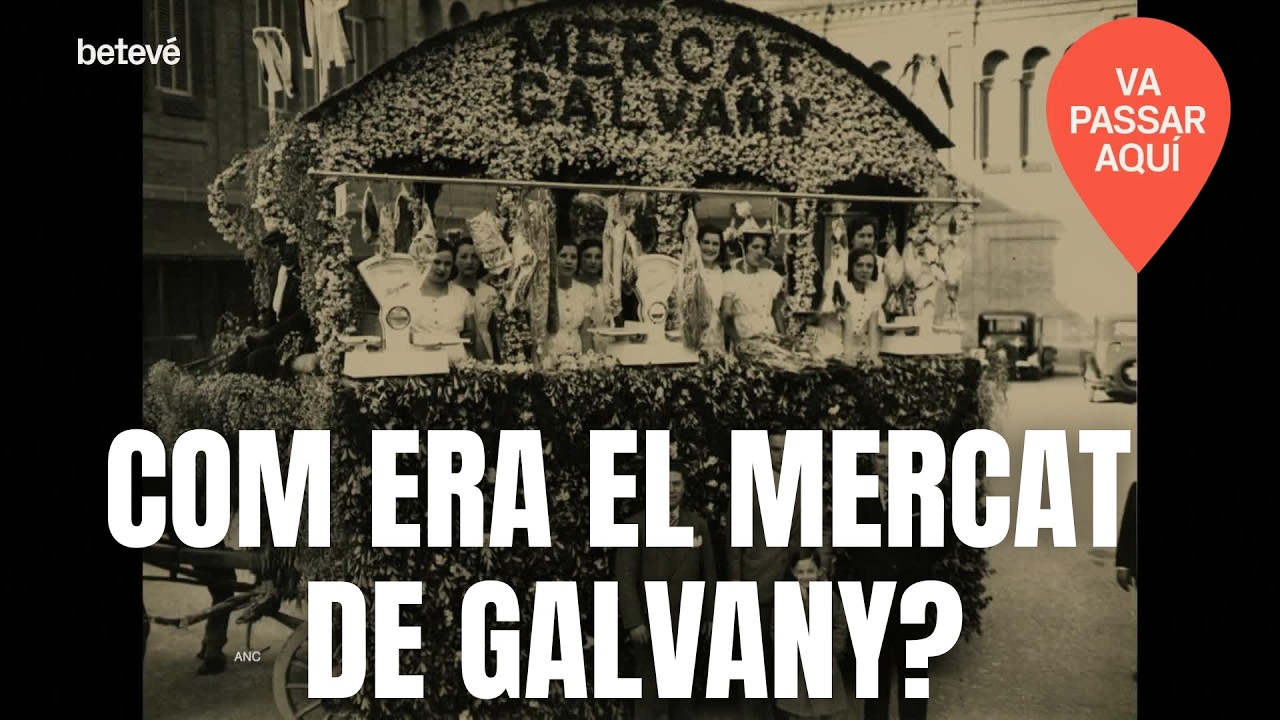 Com era el Mercat de Galvany? | Va passar aquí