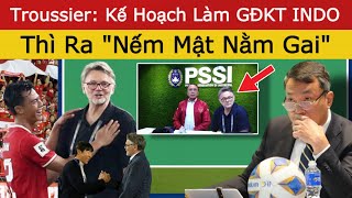 🛑 Kế Hoạch Bắt Tay Với INDO Hạ Bệ Bóng Đá VN Của Philip Troussier, Một Cái T.á.t Đau Điếng Cho VFF