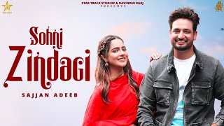 Sohni Zindgi (  Video ) Sajjan Adeeb ft Gurlej Akhtar | Latest Song New Punjabi Songs 2023