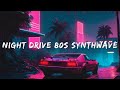 Night drive 80s synthwave chill mix  chillwave sounds  nostalgic retro vibes