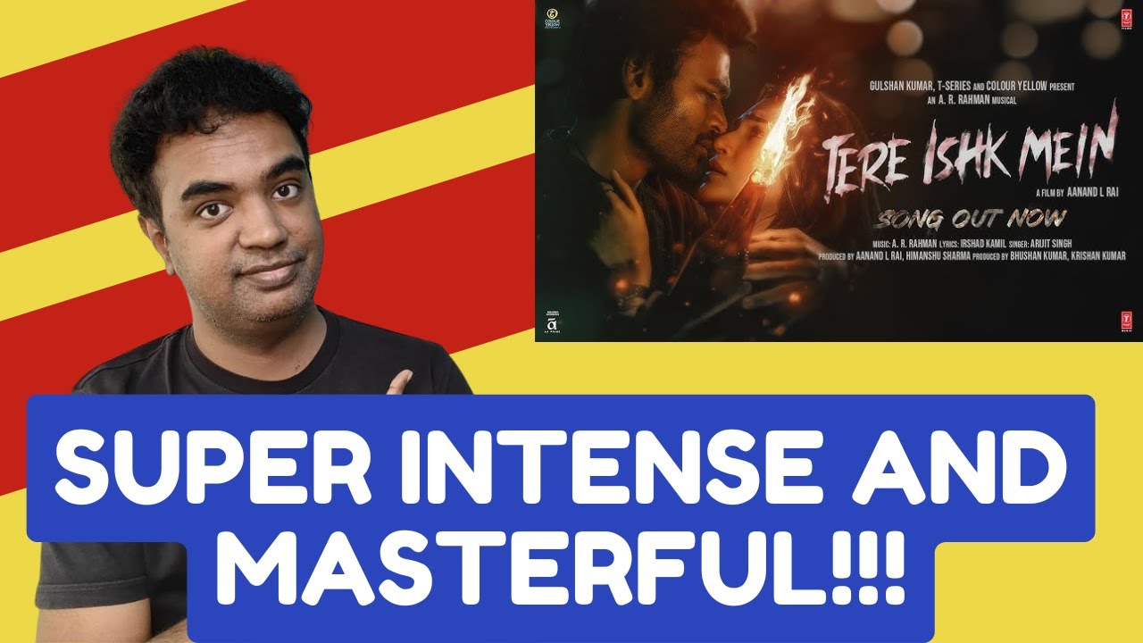 Тере Ишк Мейн (Песня) А.Р. Рахман, Ариджит Сингх, Иршад К | Ананд ЛР | Бхушан К. – РЕАКЦИЯ/ОБЗОР