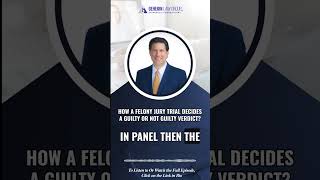 How a Felony Jury Trial Decides a Guilty or Not Guilty Verdict