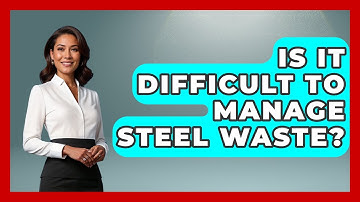 Is It Difficult To Manage Steel Waste? - Civil Engineering Explained