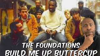 Is This Really Them | The Foundations - Build Me Up Buttercup Reaction