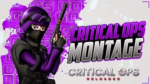 Critical Ops Reloaded Montage | Android Gameplay | Chill Vegeta