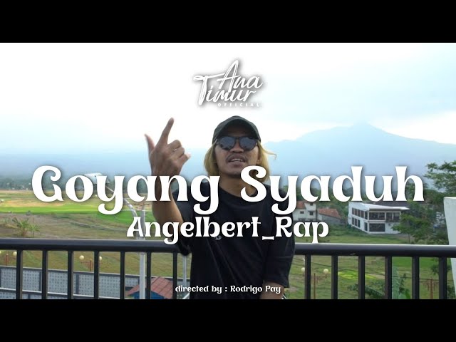 GOYANG SYADUH || @angelbert_rap ( Official MV ) class=