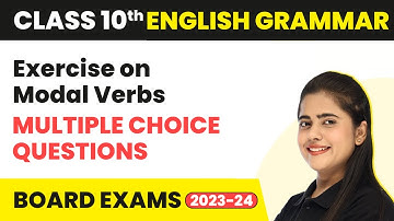 Exercise on Modal Verbs: MCQs - Modals | Class 10 English Grammar 2022-23