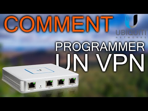 Comment Créé un VPN pour se Connecter à Distance Avec un Routeur Unifi de Ubiquiti