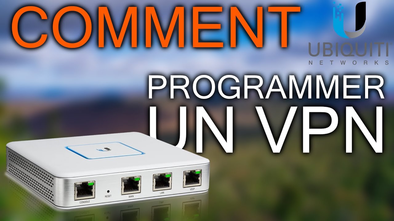 Comment Créé un VPN pour se Connecter à Distance Avec