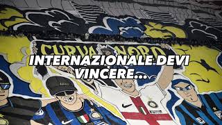 “ Internazionale devi vincere” Curva Nord Milano - Coro Inter