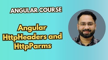 #22 Angular HttpHeaders and HttpParams: Customizing API Requests