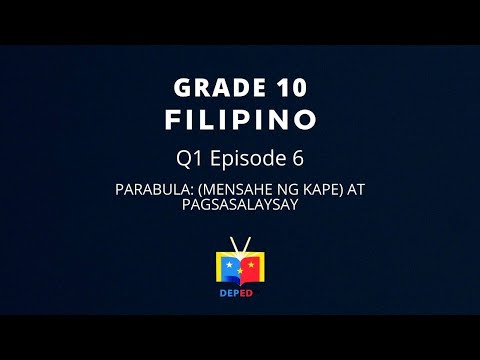 Grade 10 FILIPINO QUARTER 1 EPISODE 6 (Q1 EP6): Parabula (Mensahe ng Kape) at Pagsasalaysay