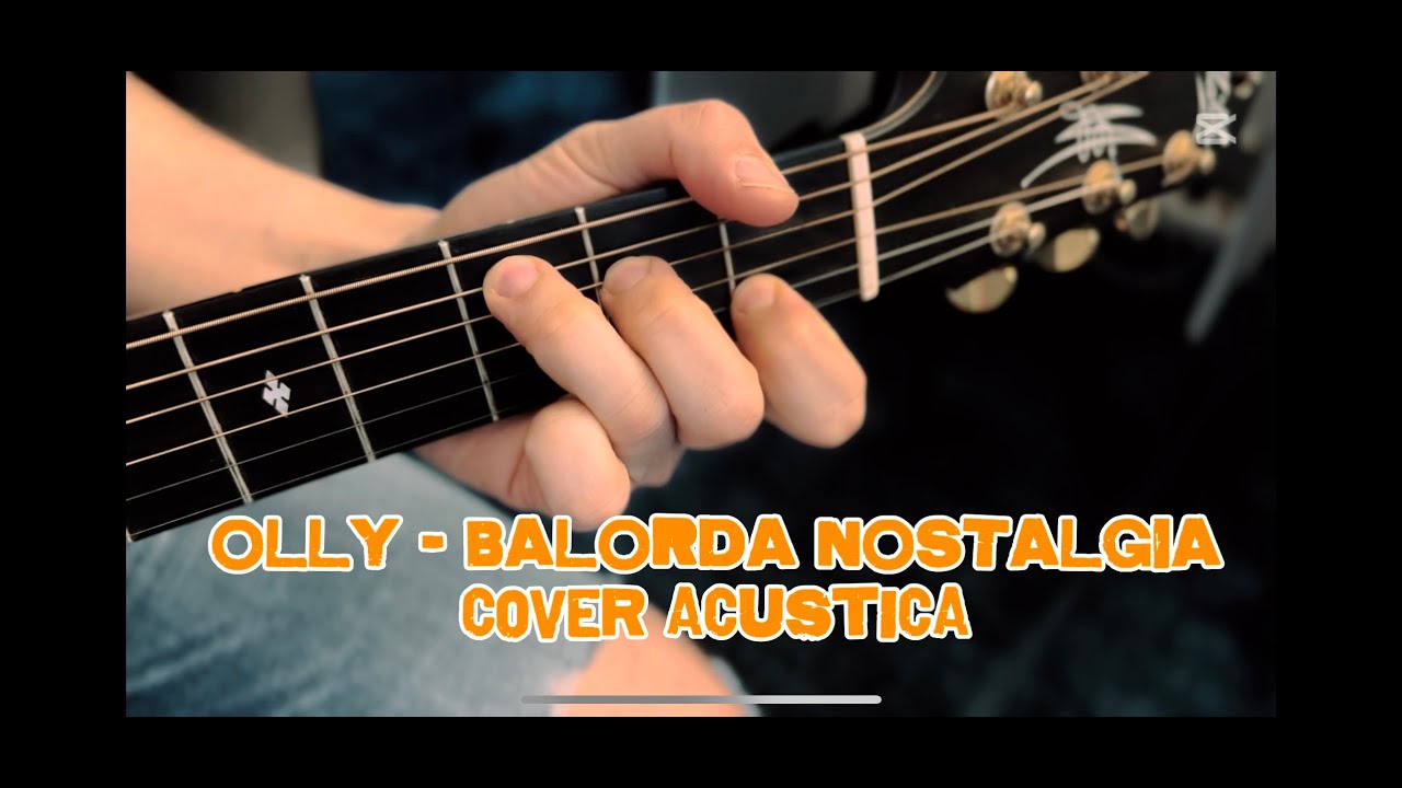 Olly - Balorda Nostalgia (cover acustica)