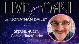 Live From Maui w/ Jonathan Dailey and Special Guest Gerald from TarotStache