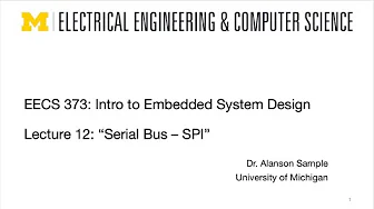 EECS 373 - Fall 2025 - Lecture 12: "Serial Bus - SPI & I2C"