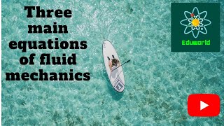 Three main governing equations of fluid mechanics| #fluid| #Equations