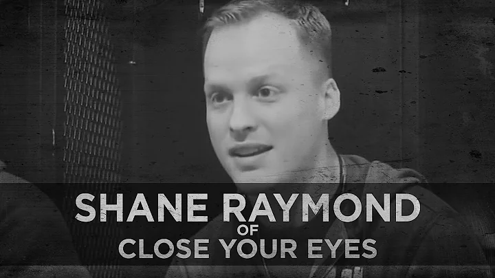 Loss of A Loved One--Shane Raymond of Close Your E...