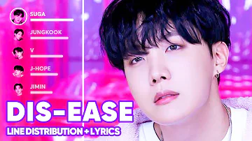 BTS - Dis-ease 병 (Line Distribution + Lyrics Color Coded) PATREON REQUESTED