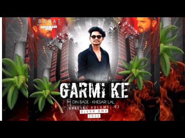 Garmi Ke Din Bade (Bhojpuri Dance) Mix DjVKR Bhai | Khesari Lal| DjVKR Bhai2. 0| Vijay Kumar class=