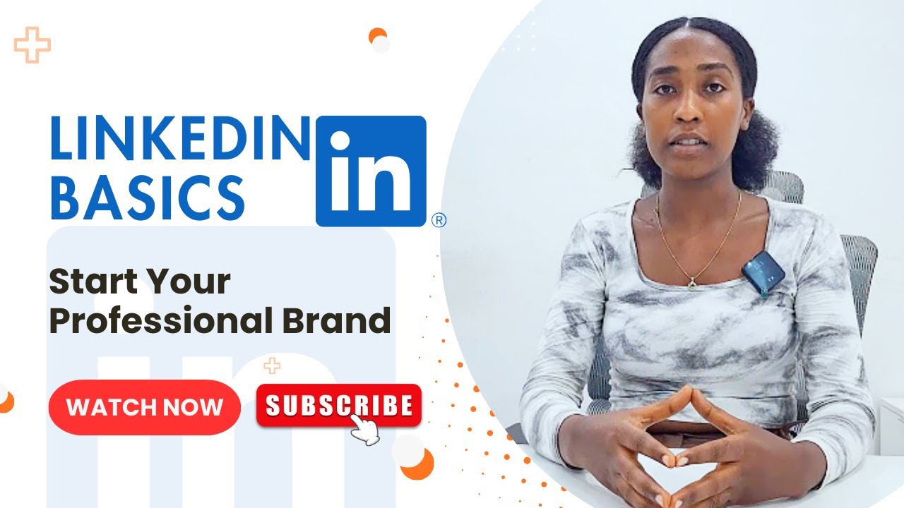 📌 መሰረታዊ ሊንክዲን ምንነት – የፕሮፌሽናል ብራንድ ፕሮፋይል መፍጠር እንዴት እንደሚቻል || LinkedIn ...