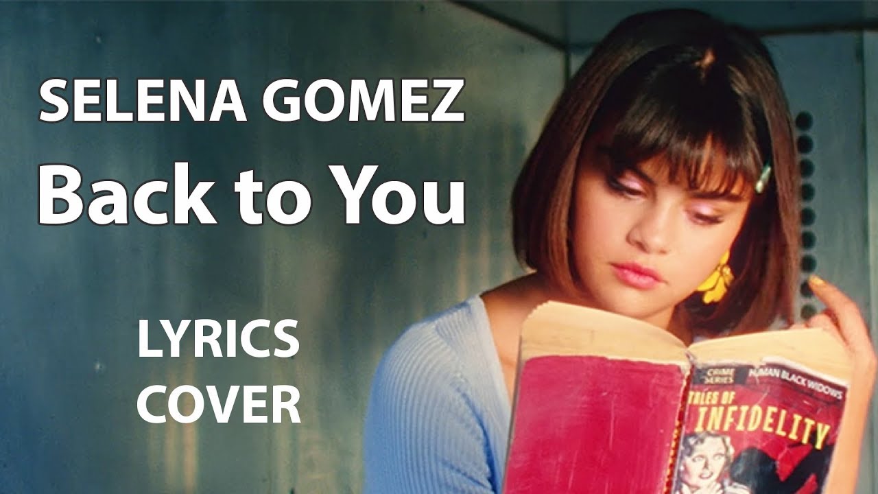 Back to you selena Lyrics. Песня back to you