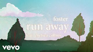 Foster - run away (Lyric Video) ft. Chelsea Collins