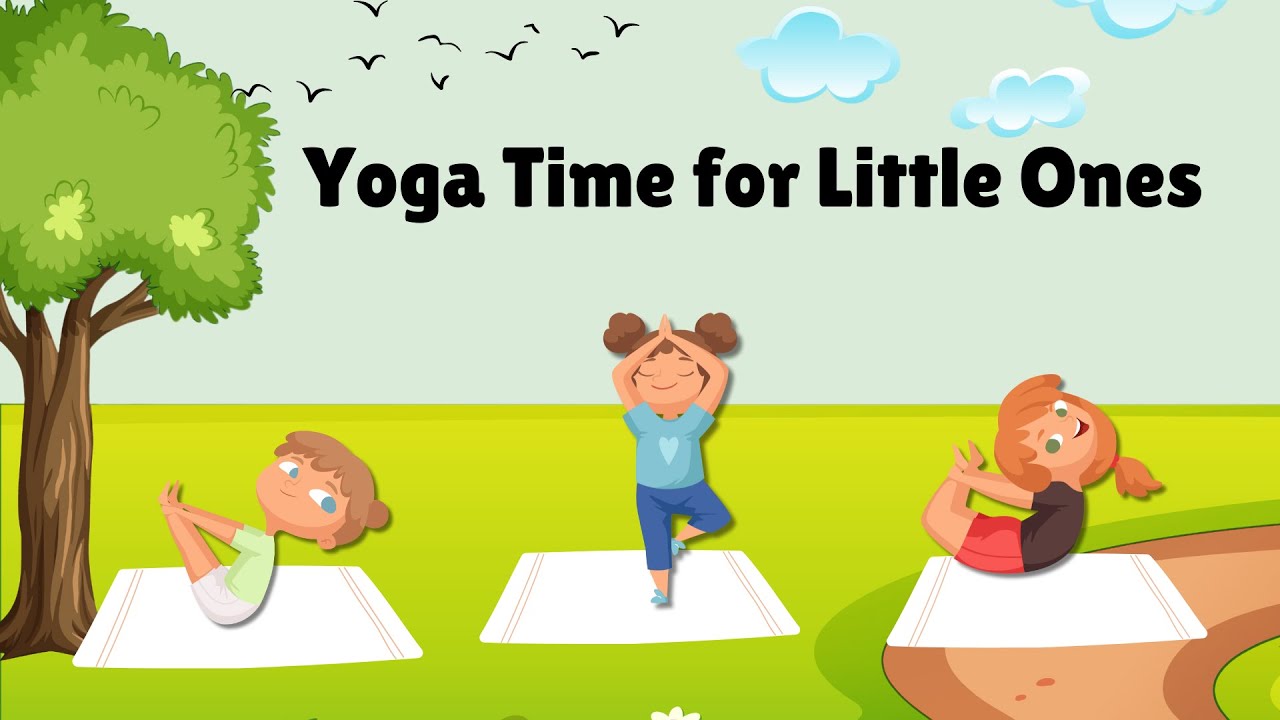 Yoga Time for Little Ones | Fun Kids Yoga Poses, Steps, Precautions ...
