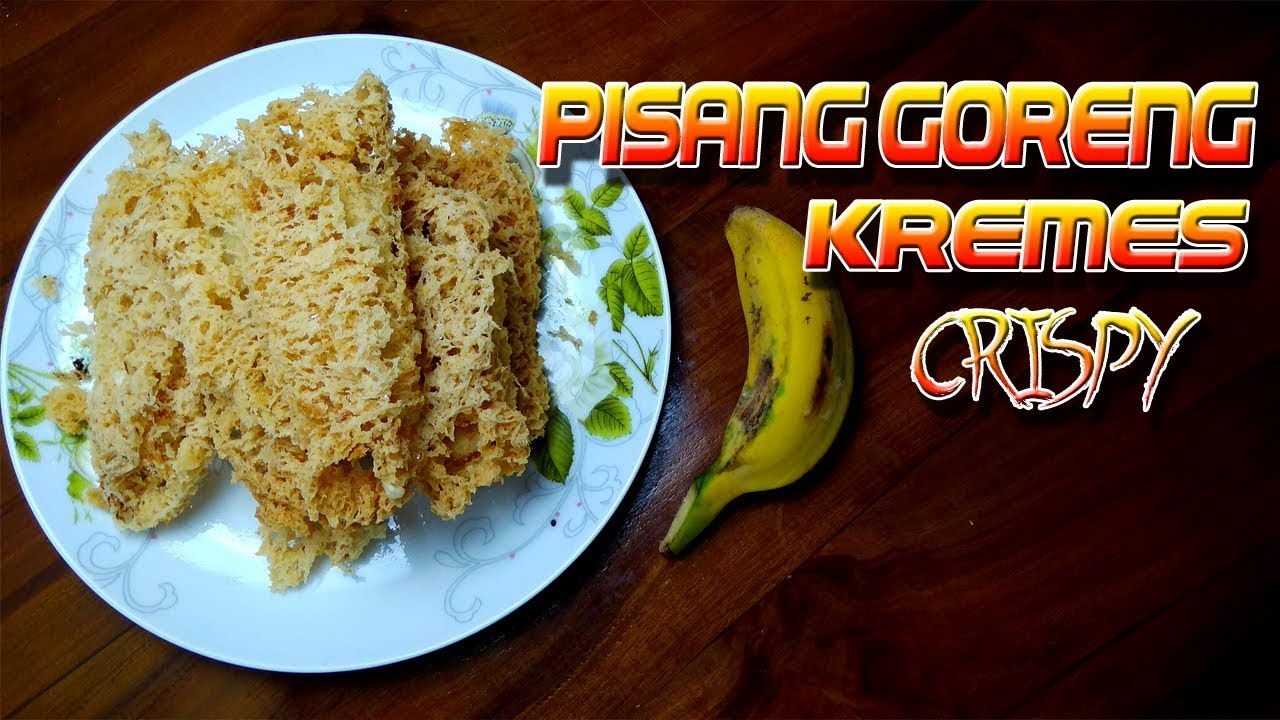 🍌 Resep Pisang Goreng Kremes Renyah Cara Membuat Pisang ...