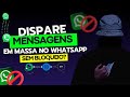 Passo a Passo: Disparo de Mensagens em Massa no WhatsApp para Aumentar Vendas
