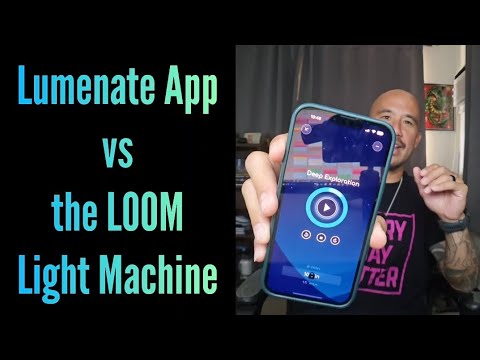 The Lumenate (Mind Machine) App VS. the LOOM Light Machine 👍🏼