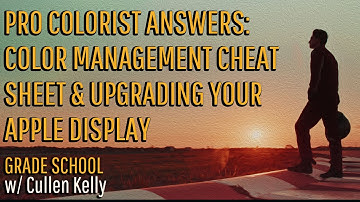 Grade School: Pro Colorist Q&A - Color Management and Apple Displays