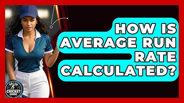 How Is Average Run Rate Calculated? - Go-To Cricket Guide