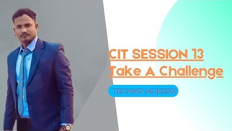 KYP Session 25: Session #13 BS-CIT-Take a Challenge